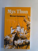 Mys Thun - Werner Gutmann - Schaer Verlag Thun 1985