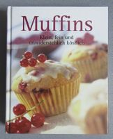 Muffins - Klein, fein und unwiderstehlich köstlich