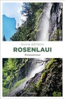 ROSENLAUI  (Kriminalroman von Silvia Götschi)