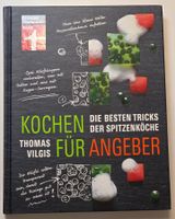 KOCHEN FÜR ANGEBER Avantgard- + Molekularküche Thomas Vilgis