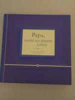 Papa, erzähl aus deinem Leben! Erinnerungsalbum Geschichte!