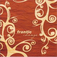 Frantic - Change