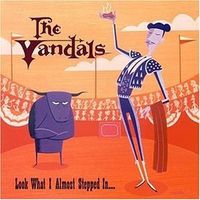 The Vandals - Look What I Almost Stepped In...