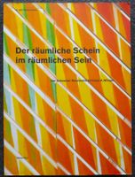 Der räumliche Schein im räumlichen Sein, sign. U.A. Winiger