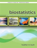 Biostatistics An Applied Introduction by Heather M. Bush
