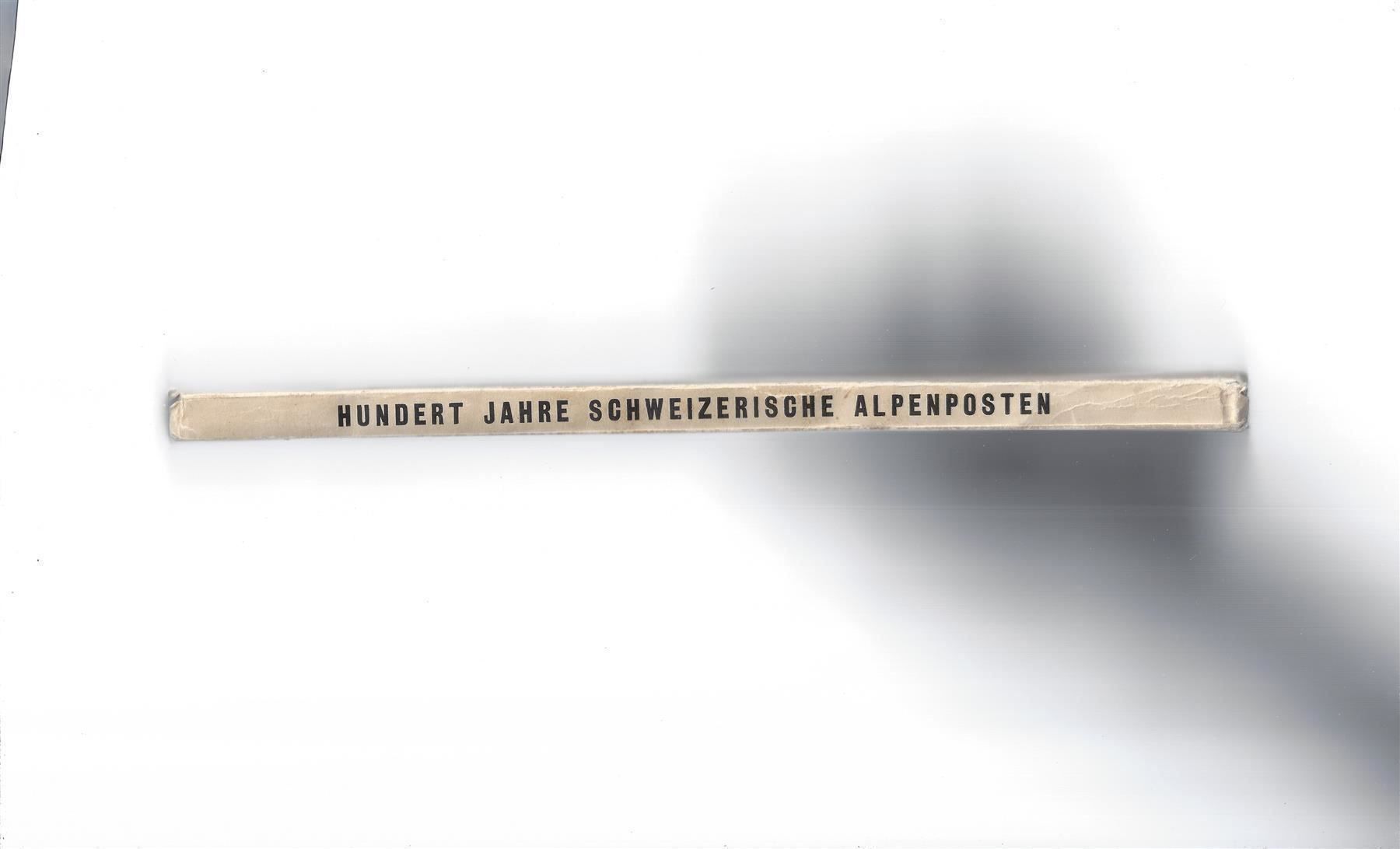 Libri: 1932 HUNDERT JAHRE SCHWEIZERISCHE ALPENPOSTEN Postauto – Usato da Zürich venduto da Nobs1 2
