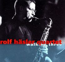 Rolf Häsler Quartet WALKING THREE Peter Horisberger JazzCD