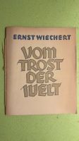 Ernst Wiechert: Vom Trost der Welt.