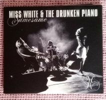 Miss White & The Drunken Piano – Same Same / CD + DVD - 2012
