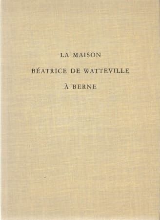 Libri: La maison Béatrice de Watteville à Berne – Usato da Bern venduto da Grindelwaldaus