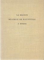 La maison Béatrice de Watteville à Berne