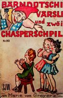 SJW 90 Bärndütschi Värsli und zwöi Chasperspiel   EA 1940
