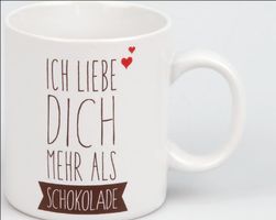 TASSE - ICH LIEBE DICH MEHR ALS SCHOKOLADE - GANZ NEU!