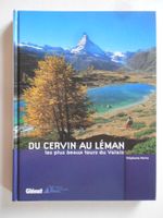 DU CERVIN AU LEMAN  -  LES PLUS BEAUX TOURS DU VALAIS