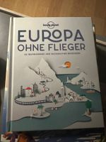 Lonely Planet: Europa ohne Flieger - Reiseideen Sommer!