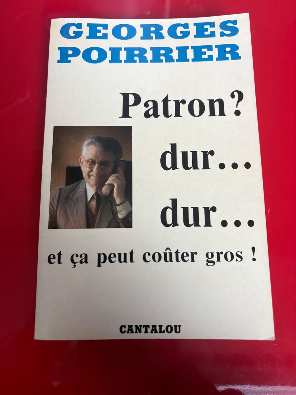 Libri: Georges Poirrier - Patron? dur...dur... – Usato da Lausanne venduto da reb_vpy7