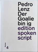 Der Goalie bin ig – Pedro Lenz – Roman – TB – wie neu