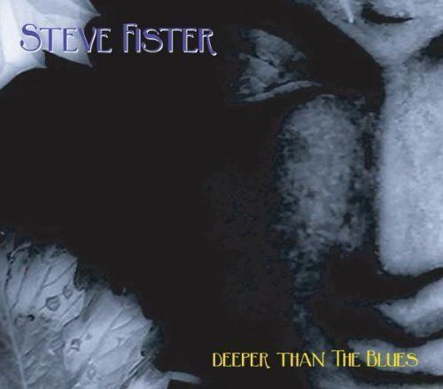 CD: Steve Fister - Deeper Than The Blues  CD – Nuovo e nell'imballaggio originale da merishausen venduto da hidee