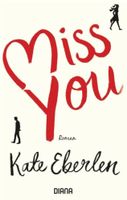 Miss you  -  Kate Eberlen   (Roman,  deutsch)