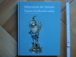 SILBERSCHATZ DER SCHWEIZ - TRESORS D'ORFEVRERIE SUISSE