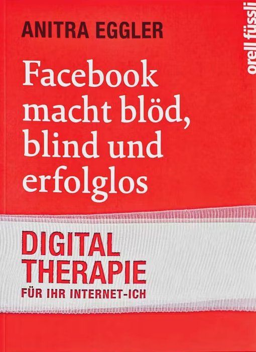 Libri: Facebook macht blöd blind und erfolglos – Usato da Villmergen venduto da Markus-von-Gaehwil