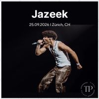 Jazeek 2 Stehplatz Tickets Zürich 25.09.2026