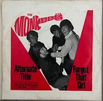 THE MONKEES - ALTERNATE TITLE / FORGET THAT GIRL