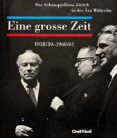 Eine grosse Zeit - Das Schauspielhaus Zürich in der Ära Wält