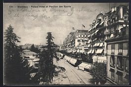 Montreux, Palace-Hotel et Pavillon des S