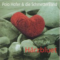 Polo Hofer & Die SchmetterBand – Härzbluet