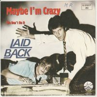 Laid Back - Maybe I'm crazy 7" Vinyl 1980