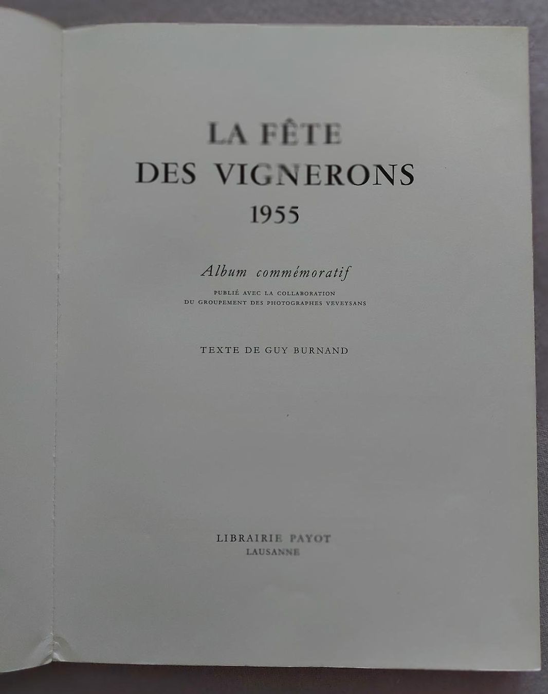 Libri: LA FÊTE DES VIGNERONS - 1955 – Usato da Delémont venduto da Domdom1 1
