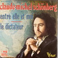 CLAUDE -MICHEL SCHÖNBERG - ENTRE ELLE ET MOI / LE DICTATEUR