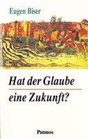 Biser Eugen - hat der Glaube eine Zukunft / Religion