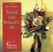 Floristik in der Weihnachtszeit (Bastelheft)