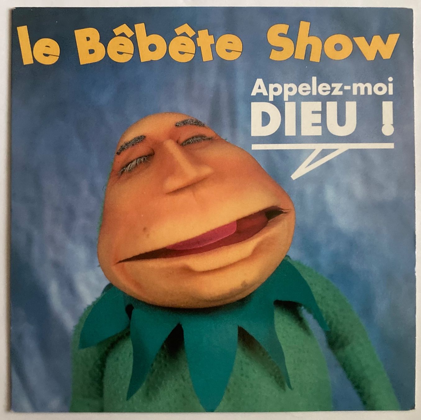 Dischi in vinile: LE BÊBÊTE SHOW - APPELEZ-MOI DIEU – Usato da Poliez-Pittet venduto da Newtown-Records