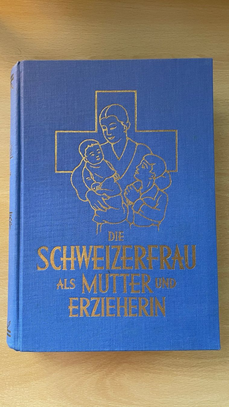 Bücher: Die Schweizerfrau als Mutter und Erzieherin 1935 – Gebraucht aus Glattfelden von cybermaxx 1
