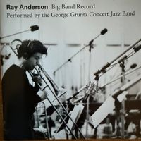 Ray Anderson, Big Band Record (CD) George Gruntz / Tim Berne
