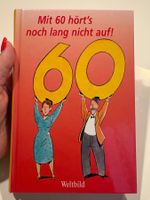 Buch Mit 60 hört's noch lang nicht auf Geburtstag 60