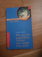 Wie aus der ungeliebten Tochter eine starke Frau wird