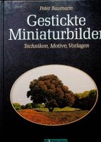 Peter Baumann Gestickte Miniaturbilder Techniken, Motive,