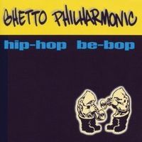 Ghetto Philharmonic ‎– Hip-Hop Be-Bop - LP