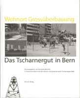 Wohnort Grossüberbauung: das Tscharnergut in Bern