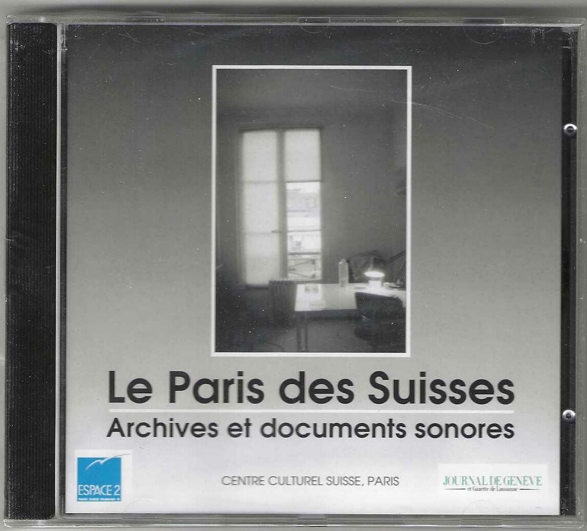 CD: Le Paris des Suisses : Archives et Documents - Neue – Nuovo e nell'imballaggio originale da Genève venduto da CDLPBookS