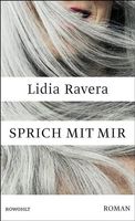 Lidia Ravera - Sprich mit mir: Roman gebunden