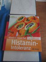 Köstlich essen bei Histaminintoleranz von Schleip/Lübbe