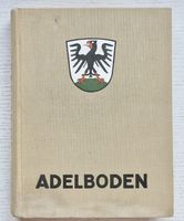 Originalausgabe von 1934: ADELBODEN, von A. Bärtschi
