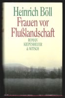 Heinrich Böll, Frauen vor Flusslandschaft, Roman