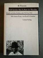B. Traven: Ich kenne das Leben in Mexiko.