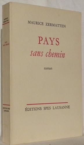 Libri: Maurice Zermatten, Pays sans chemin – Nuovo (secondo la descrizione) da Biel-Benken BL venduto da rud_yc8p